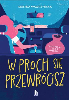 W proch się przewrócisz. Autor: Wawrzyńska Monika. SmakLiter.pl Okładka książki W proch się przewrócisz