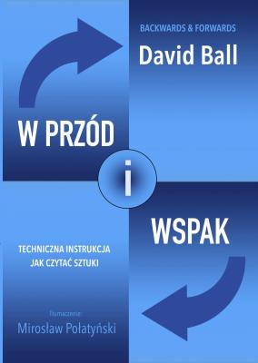 Okładka książki W przód i wspak. Techniczna instrukcja jak czytać sztuki