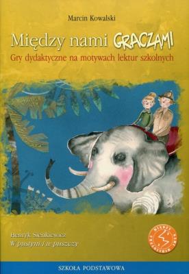 W PUSTYNI I W PUSZCZY GRY DYDAKTYCZNE SP-GWO. Autor: Kowalski Marcin. SmakLiter.pl Okładka książki W PUSTYNI I W PUSZCZY GRY DYDAKTYCZNE SP-GWO