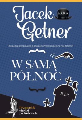 W samą północ. Autor: Getner Jacek. SmakLiter.pl Okładka książki W samą północ