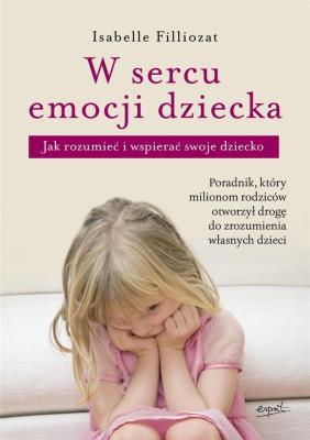 Okładka książki W sercu emocji dziecka
