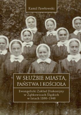 W służbie miasta, państwa i Kościoła. Autor: Kamil Pawłowski. SmakLiter.pl Okładka książki W służbie miasta, państwa i Kościoła