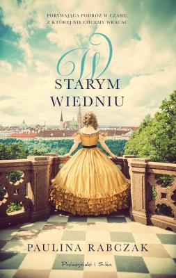 W starym Wiedniu. Autor: Rabczak Paulina. SmakLiter.pl Okładka książki W starym Wiedniu
