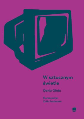 W sztucznym świetle. Autor: Ohde Deniz. SmakLiter.pl Okładka książki W sztucznym świetle