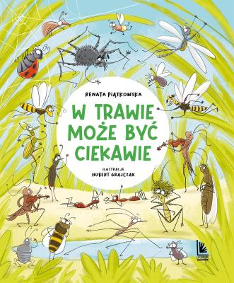 W trawie może być ciekawie. Autor: Renata Piątkowska. SmakLiter.pl Okładka książki W trawie może być ciekawie