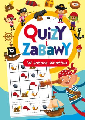 W zatoce piratów. Quizy i zabawy. Autor: Opracowanie zbiorowe. SmakLiter.pl Okładka książki W zatoce piratów. Quizy i zabawy