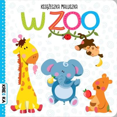 W zoo. Książeczka maluszka. Autor: Opracowanie zbiorowe. SmakLiter.pl Okładka książki W zoo. Książeczka maluszka