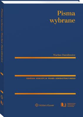Okładka książki Wacław Dawidowicz. Pisma wybrane. Gdańska koncepcja prawa administracyjnego