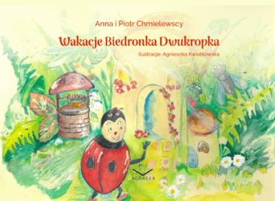 Wakacje Biedronka Dwukropka. Autor: Anna i Piotr Chmielewscy. SmakLiter.pl Okładka książki Wakacje Biedronka Dwukropka