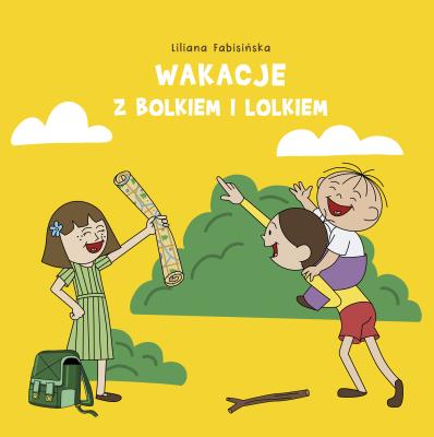 Wakacje z Bolkiem i Lolkiem. Autor: Fabisińska Liliana. SmakLiter.pl Okładka książki Wakacje z Bolkiem i Lolkiem