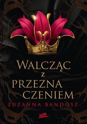 Okładka książki Walcząc z przeznaczeniem