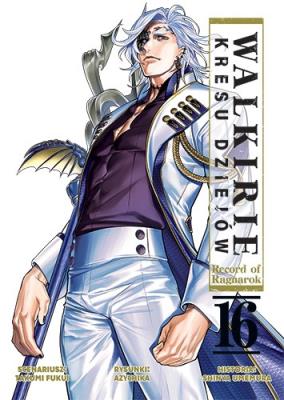 Walkirie Kresu Dziejów Record of Ragnarok. Tom 16. Autor: Takumi Fukui, AZYCHIKA, Shinya Umemura. SmakLiter.pl Okładka książki Walkirie Kresu Dziejów Record of Ragnarok. Tom 16