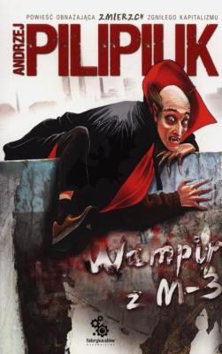 Wampir z M-3 w.2013. Autor: Andrzej Pilipiuk. SmakLiter.pl Okładka książki Wampir z M-3 w.2013