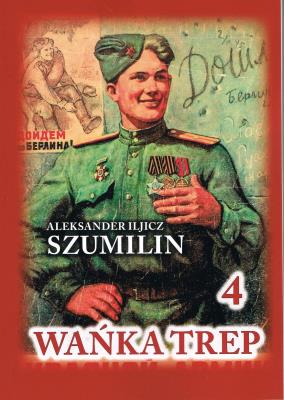 Wańka Trep 4 Dziennik żołnierza. Autor: Szumilin  Aleksander Iljicz. SmakLiter.pl Okładka książki Wańka Trep 4 Dziennik żołnierza
