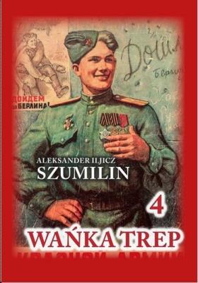 Wańka Trep T.4. Autor: Szumilin  Aleksander Iljicz. SmakLiter.pl Okładka książki Wańka Trep T.4