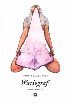 Wariograf. Autor: Tomasz Krakowiak. SmakLiter.pl Okładka książki Wariograf