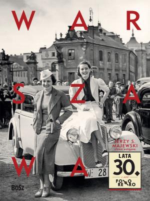 Warszawa lata 30. Foto retro. Autor: Łoziński Jan. SmakLiter.pl Okładka książki Warszawa lata 30. Foto retro