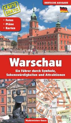 Warszawa. Przewodnik po symbolach zabytkach i atrakcjach wer. niemiecka wyd. 2022. Autor: Adam Dylewski. SmakLiter.pl Okładka książki Warszawa. Przewodnik po symbolach zabytkach i atrakcjach wer. niemiecka wyd. 2022