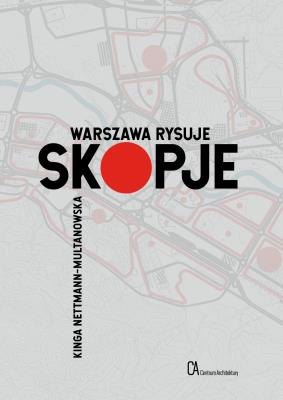 Warszawa rysuje Skopje. Autor: Kinga Nettmann-Multanowska. SmakLiter.pl Okładka książki Warszawa rysuje Skopje