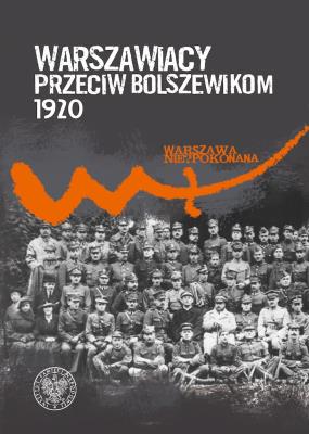 Okładka książki Warszawiacy przeciw bolszewikom 1920–2020