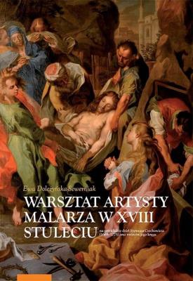 Okładka książki Warsztat artysty malarza w XVIII stuleciu