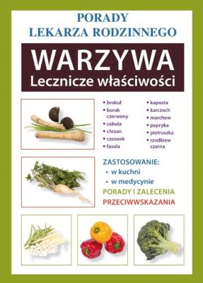 Warzywa Lecznicze właściwości. Autor:   Praca zbiorowa. SmakLiter.pl Okładka książki Warzywa Lecznicze właściwości