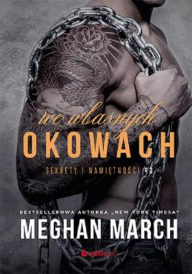 We własnych okowach. Sekrety i namiętności. Autor: Matlak Michał. SmakLiter.pl Okładka książki We własnych okowach. Sekrety i namiętności