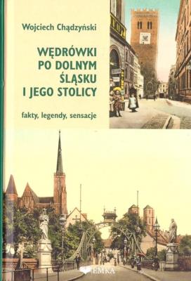 Wędrówki po Dolnym Śląsku. Autor: Chądzyński Wojciech. SmakLiter.pl Okładka książki Wędrówki po Dolnym Śląsku
