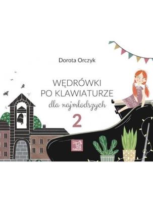 Wędrówki po klawiaturze dla najmłodszych 2. Autor: Dorota Orczyk. SmakLiter.pl Okładka książki Wędrówki po klawiaturze dla najmłodszych 2
