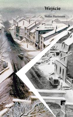 Wejście. Autor: Stefan Hertmans. SmakLiter.pl Okładka książki Wejście