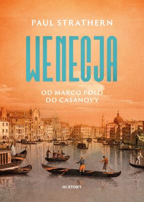 Okładka książki Wenecja. Od Marco Polo do Casanovy