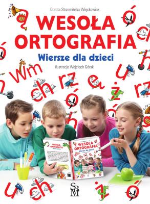 Wesoła ortografia. Wiersze dla dzieci w.2023. Autor: Dorota Strzemińska-Więckowiak. SmakLiter.pl Okładka książki Wesoła ortografia. Wiersze dla dzieci w.2023