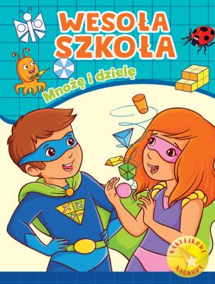 Okładka książki Wesoła szkoła. Mnożę i dzielę