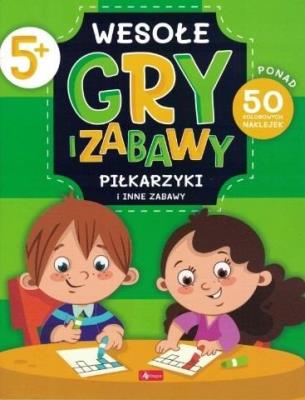 Okładka książki Wesołe gry i zabawy. Piłkarzyki i inne zabawy