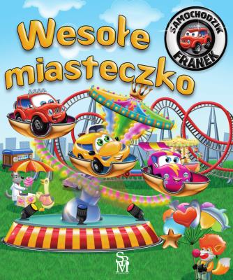 Wesołe miasteczko. Samochodzik Franek. Autor: Karolina Górska, Wojciech Górski. SmakLiter.pl Okładka książki Wesołe miasteczko. Samochodzik Franek