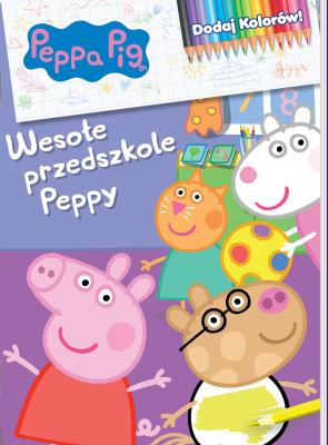 Okładka książki Wesołe przedszkole Peppy. Świnka Peppa. Dodaj kolorów