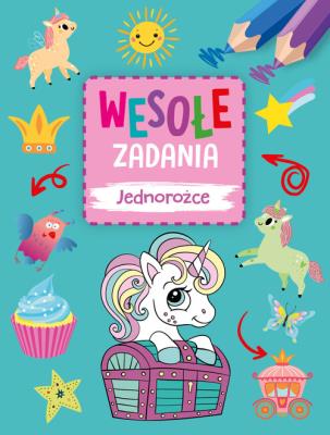Wesołe zadania. Jednorożce. Autor: Monika Kalinowska. SmakLiter.pl Okładka książki Wesołe zadania. Jednorożce
