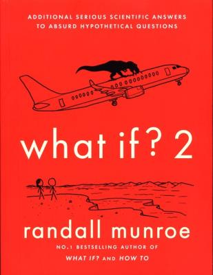 What If? 2. Autor: Randall Munroe. SmakLiter.pl Okładka książki What If? 2