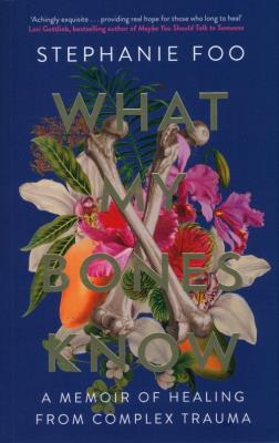 What My Bones Know. Autor: Foo Stephanie. SmakLiter.pl Okładka książki What My Bones Know