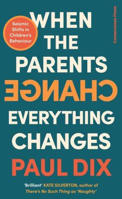 When the Parents Change, Everything Changes. Autor: Dix	 Paul. SmakLiter.pl Okładka książki When the Parents Change, Everything Changes