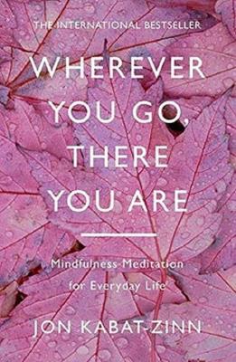 Wherever You Go There You Are. Autor: Jon Kabat-Zinn. SmakLiter.pl Okładka książki Wherever You Go There You Are