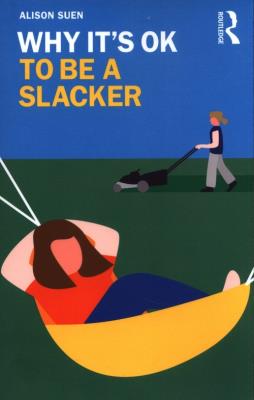Okładka książki Why It's Okay to be a Slacker