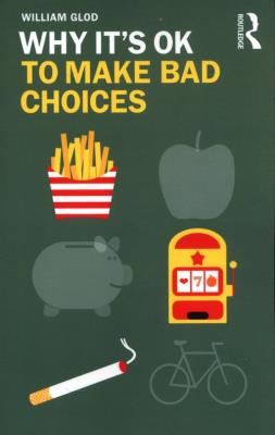 Okładka książki Why It's Okay to Make Bad Choi