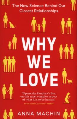 Why We Love. Autor: Anna Machin. SmakLiter.pl Okładka książki Why We Love