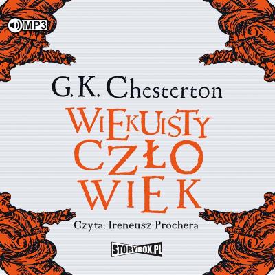 Wiekuisty człowiek - Audiobook. Autor: Chesterton Gilbert Keith. SmakLiter.pl Okładka książki Wiekuisty człowiek - Audiobook