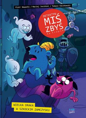 Wielka draka w szkockim zamczysku. Detektyw Miś Zbyś na tropie. Autor: Piotr Nowacki, Maciej Jasiński, Tomasz Kaczkowski. SmakLiter.pl Okładka książki Wielka draka w szkockim zamczysku. Detektyw Miś Zbyś na tropie