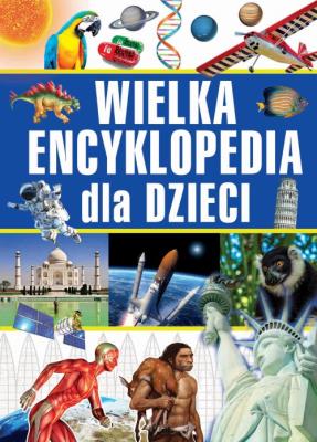 Wielka encyklopedia dla dzieci. Autor: Opracowanie zbiorowe. SmakLiter.pl Okładka książki Wielka encyklopedia dla dzieci