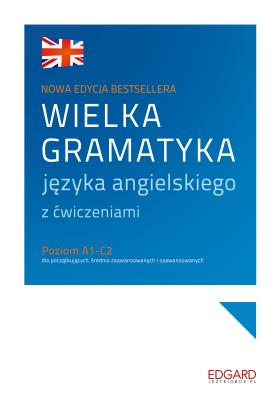 Wielka gramatyka języka angielskiego. Wielka gramatyka wyd. 4. Autor: Aleksandra Borowska, Przybyła Bożena. SmakLiter.pl Okładka książki Wielka gramatyka języka angielskiego. Wielka gramatyka wyd. 4