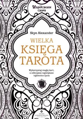 Wielka księga Tarota. Autor: Alexander Skye. SmakLiter.pl Okładka książki Wielka księga Tarota