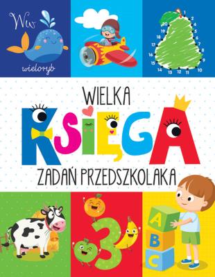 Wielka księga zadań przedszkolaka. Autor: Wiśniewski Krzysztof. SmakLiter.pl Okładka książki Wielka księga zadań przedszkolaka